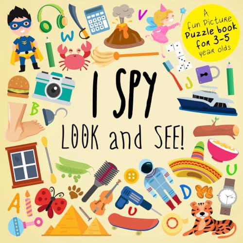 Stock image for I Spy - Look and See!: A Fun Picture Puzzle Book for 3-5 Year Olds (I Spy Book Collection for Kids) for sale by SecondSale