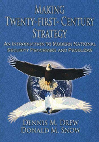 Stock image for Making Twenty-First-Century Strategy: An Introduction to Modern National Security Processes and Problems for sale by Revaluation Books