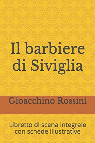 Stock image for Il barbiere di Siviglia: Libretto di scena integrale con schede illustrative (Libretti d'opera) for sale by Revaluation Books