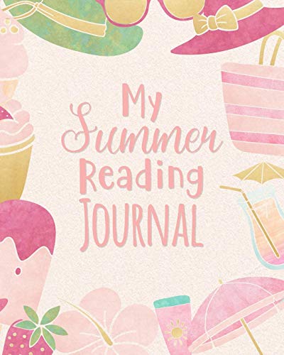 Stock image for My Summer Reading Journal: Summer Fun Reading Log for Girls - Your Child Can Keep Track of All the Books She Reads - 8 x 10 Inches - 100 Pages with Reading Review on Each Page (Kids Reading Journals) for sale by Revaluation Books