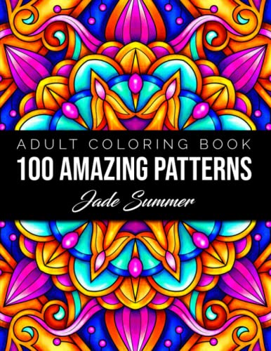 Imagen de archivo de 100 Amazing Patterns: An Adult Coloring Book with Fun, Easy, and Relaxing Coloring Pages a la venta por KuleliBooks