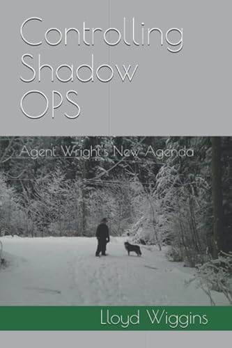 Stock image for Controlling Shadow OPS: Agent Wright's New Agenda for sale by Revaluation Books