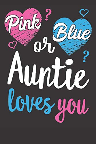 Stock image for Pink or blue auntie loves you: gender reveal journal, Pink or blue, baby reveal gifts, cute journal for sale by Revaluation Books