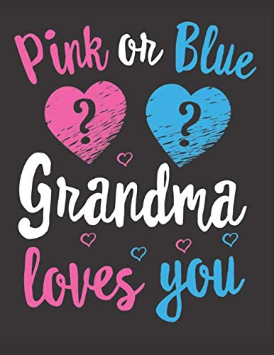 Stock image for Pink or blue grandma loves you: gender reveal journal, Pink or blue, baby reveal gifts, cute journal for sale by Revaluation Books