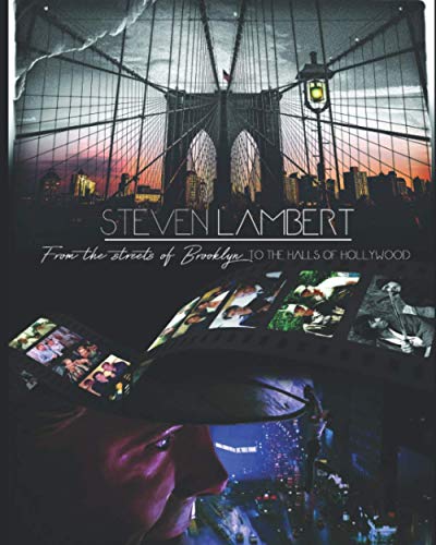 9781079542844: Steven Lambert: From The Streets Of Brooklyn To The Halls Of Hollywood