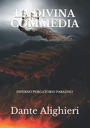 9781079544640: LA DIVINA COMMEDIA: INFERNO PURGATORIO PARADISO Versione economica