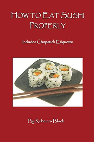 Beispielbild fr How to Eat Sushi Properly: Includes Chopstick Etiquette zum Verkauf von Save With Sam