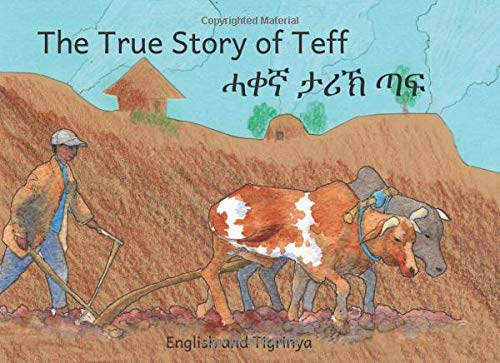 Stock image for The True Story of Teff: In English and Tigrinya for sale by Revaluation Books