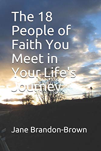 Imagen de archivo de The 18 People of Faith You Meet in Your Life's Journey a la venta por Lucky's Textbooks