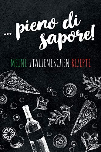 Stock image for . pieno di sapore Meine italienischen Rezepte: Leeres Rezeptbuch zum Ausfllen fr deine Lieblingsrezepte aus Italien und dem Mittelmeerraum, toll . der italienischen Kche (German Edition) for sale by Lucky's Textbooks