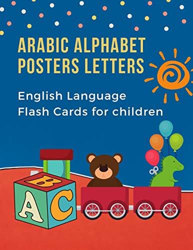 9781079676105: Arabic Alphabet Posters Letters English Language Flash Cards for Children: Easy learning bilingual visual frequency dictionary. Teaching beginners ... coloring books for baby, toddlers childrens.