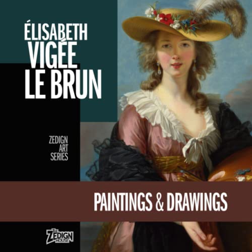 9781079697964: lisabeth Vige Le Brun - Paintings & Drawings (Zedign Art Series)