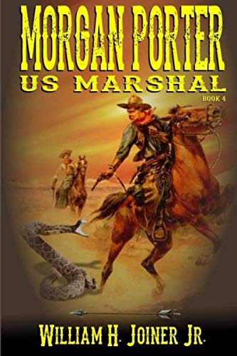 Beispielbild fr United States Marshal Morgan Porter: The Fourth "United States Marshal Morgan Porter" Western Adventure (The United States Marshal Morgan Porter Western Adventure Series) zum Verkauf von Revaluation Books