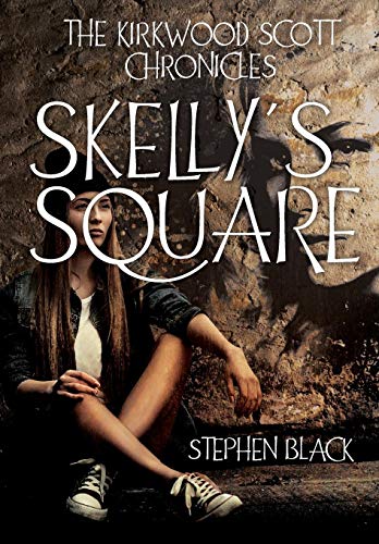 Stock image for THE KIRKWOOD SCOTT CHRONICLES: Skelly  s Square: 1 for sale by WorldofBooks