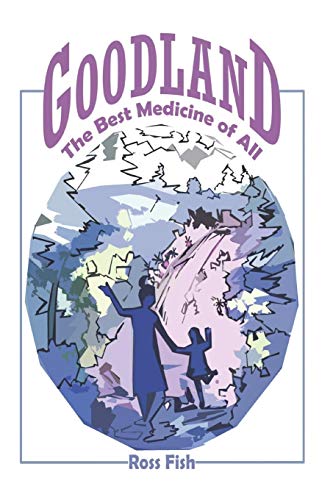 Stock image for GOODLAND: The Best Medicine of All (My Granny Rose) for sale by Lucky's Textbooks