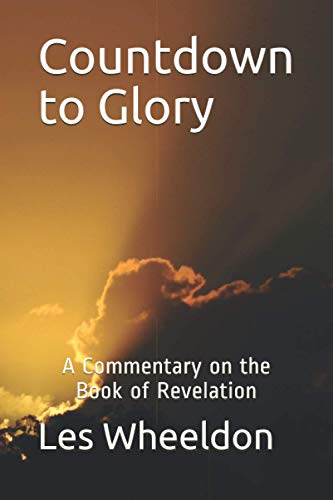 Imagen de archivo de Countdown to Glory: A Commentary on the Book of Revelation a la venta por Lucky's Textbooks