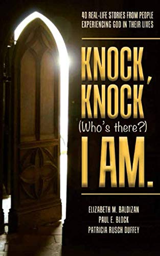 Beispielbild fr Knock, Knock (Who's there?) I AM.: 40 Real-Life Stories From People Who Experienced God In Their Lives zum Verkauf von SecondSale