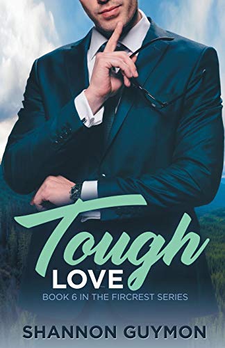 Stock image for Tough Love: Book 6 in the Fircrest Series for sale by Lucky's Textbooks