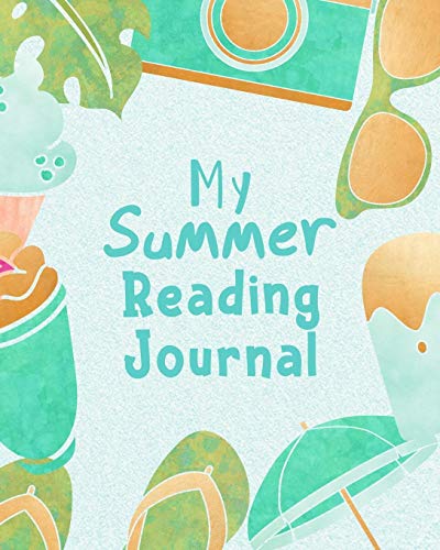 Stock image for My Summer Reading Journal: Summery Reading Log for Children - Your Kids Can Keep Track of All the Books They Read - 8 x 10 Inches - 100 Pages with Reading Review on Each Page (Kids Reading Journals) for sale by Revaluation Books