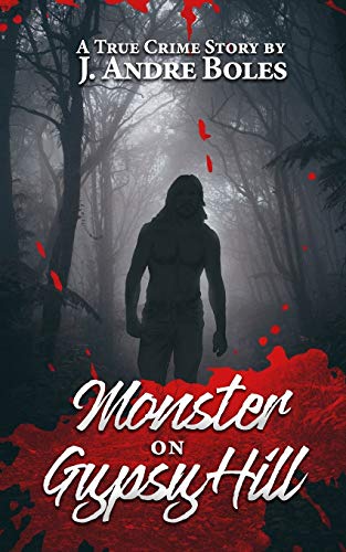 Beispielbild fr Monster on Gypsy Hill: The True Crime Story of an Innocent Woman Who Spent 35 Years in Prison for Someone Else's Crime, a Serial Killer Who Nearly Got . Legal System that Allowed It All to Happen zum Verkauf von BooksRun