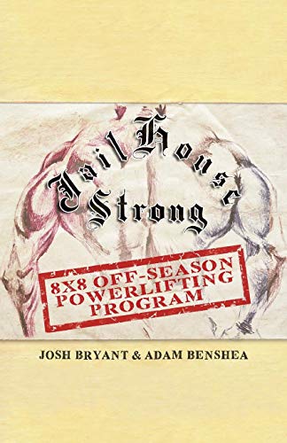 Beispielbild fr Jailhouse Strong: 8 x 8 Off-Season Powerlifting Program zum Verkauf von Save With Sam