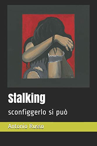 Stock image for Stalking: sconfiggerlo si pu (I Quaderni del Bardo Edizioni per Amazon) (Italian Edition) for sale by Lucky's Textbooks
