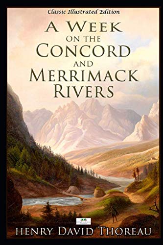 9781079877496: A Week on the Concord and Merrimack Rivers (Classic Illustrated Edition)