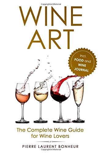 Stock image for Wine Art: The Complete Wine Guide for Wine Lovers incl. Food and Wine Journal for sale by WorldofBooks