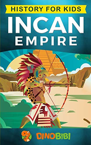 Beispielbild fr History for kids: Incan Empire: History of the Incan Empire and Civilization (Ancient Civilization) zum Verkauf von HPB-Movies