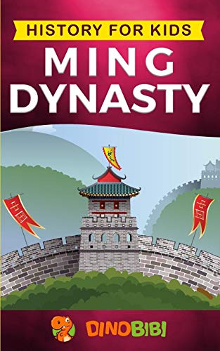 Beispielbild fr History for kids: Ming Dynasty: A captivating guide to the ancient history of Ming Dynasty (Ancient China) zum Verkauf von ThriftBooks-Atlanta