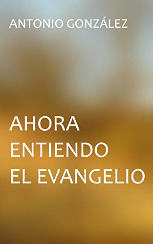 Beispielbild fr Ahora entiendo el evangelio (Spanish Edition) zum Verkauf von Lucky's Textbooks