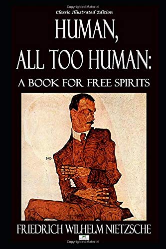 Beispielbild fr Human, All Too Human: A Book for Free Spirits - Classic Illustrated Edition zum Verkauf von Revaluation Books