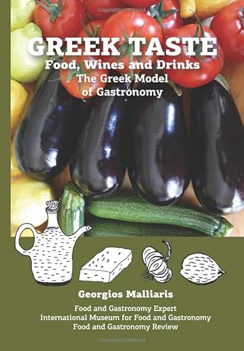 Imagen de archivo de GREEK TASTE Food, Wines and Drinks The Greek Model of Gastronomy a la venta por Revaluation Books