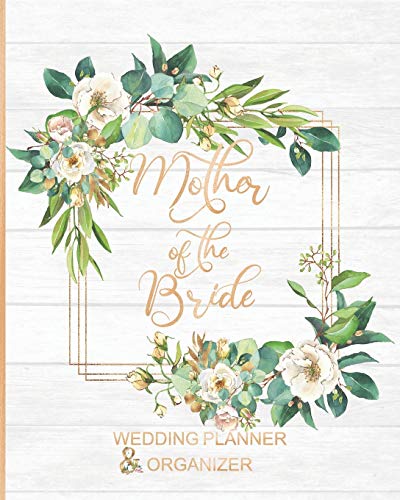 Imagen de archivo de Mother of the Bride Wedding Planner Organizer: Large Roses Wedding Planning Organizer | Seating charts | Guest Lists | Detailed worksheets | Checklists and More a la venta por Goodwill of Colorado