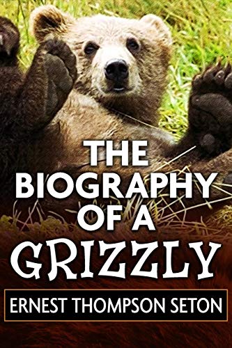 Beispielbild fr The Biography of a Grizzly by Ernest Thompson Seton: Super Large Print Edition of the Classic Animal Story Specially Designed for Low Vision Readers with a Giant Easy to Read Font zum Verkauf von WorldofBooks