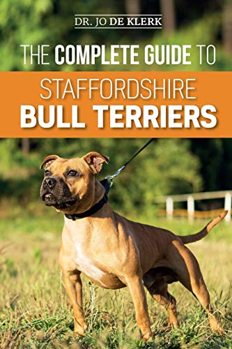 Immagine dell'editore per The Complete Guide to Staffordshire Bull Terriers: Finding, Training, Feeding, Caring for, and Loving your new Staffie. venduto da ThriftBooks-Dallas