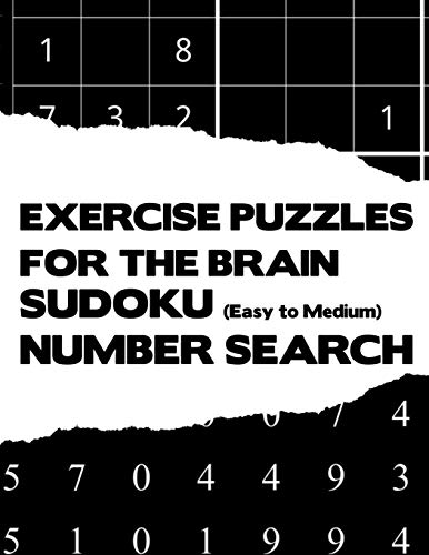Stock image for Exercise Puzzles For The Brain: Sudoku Easy To Medium And Number Search Beginner Activity Puzzle Brain Teaser Game Book Large Print Size Black White Color Theme Design Soft Cover for sale by Lucky's Textbooks