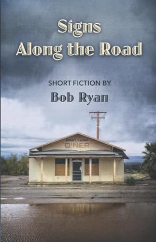 9781079998160: Signs Along the Road: Short Fiction by Bob Ryan