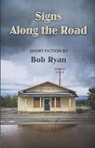 Stock image for Signs Along the Road: Short Fiction by Bob Ryan for sale by Bookmans