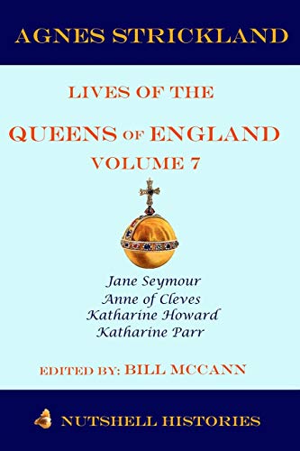 Stock image for Strickland's Lives of the Queens of England Volume 7 for sale by Lucky's Textbooks