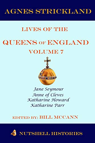 9781080024643: Strickland's Lives of the Queens of England Volume 7