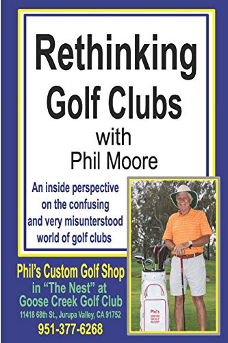 Imagen de archivo de Rethinking Golf Clubs: An inside perspective on the confusing and very misunderstood world of golf clubs a la venta por Red's Corner LLC