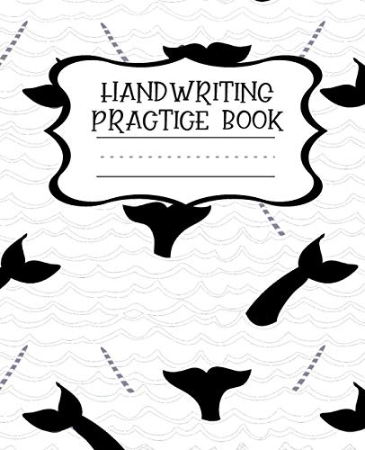 Stock image for Handwriting Practice Book: Narwhal Themed 120 Page Lined Primary Composition Notebook for Young Children for sale by Revaluation Books