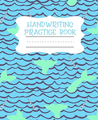 9781080046508: Handwriting Practice Book: Narwhal Themed 120 Page Lined Primary Composition Notebook for Young Children