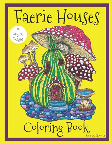 Imagen de archivo de Faerie Houses: A Coloring Book: 25 Hand-Illustrated Coloring Pages a la venta por SecondSale