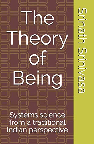 9781080079681: The Theory of Being: Systems science from a traditional Indian perspective