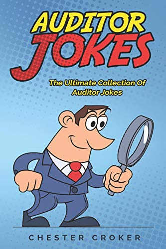 Stock image for Auditor Jokes: A True And Fair Compendium Of Funny Jokes For Auditors for sale by ThriftBooks-Dallas