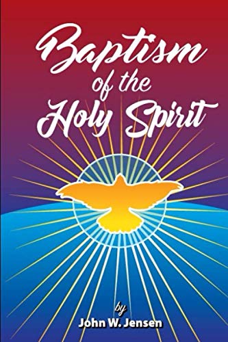 Stock image for Baptism of The Holy Spirit: The Supernatural Power of the Baptism of the Holy Spirit of God and of Christ. for sale by Revaluation Books