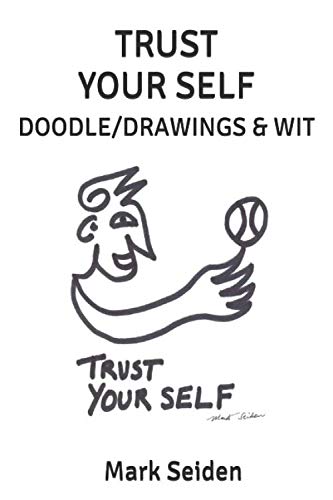 Stock image for TRUST YOUR SELF: DOODLE/DRAWINGS & WIT for sale by Revaluation Books