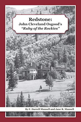 Beispielbild fr Redstone: John Cleveland Osgood's Ruby of the Rockies zum Verkauf von ThriftBooks-Dallas